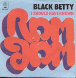 Ram Jam : Black Betty - I Should Have Known